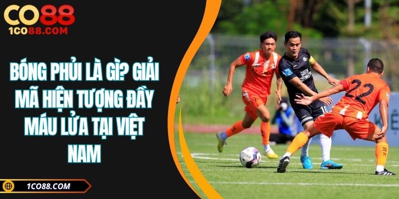 Bóng phủi là gì