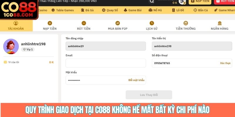 Quy trình giao dịch tại CO88 không hề mất bất kỳ chi phí nào