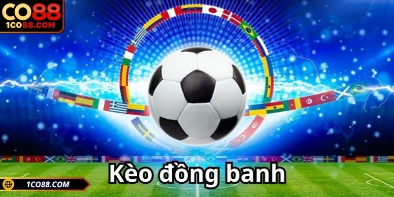 Giới thiệu về kèo đồng banh CO88